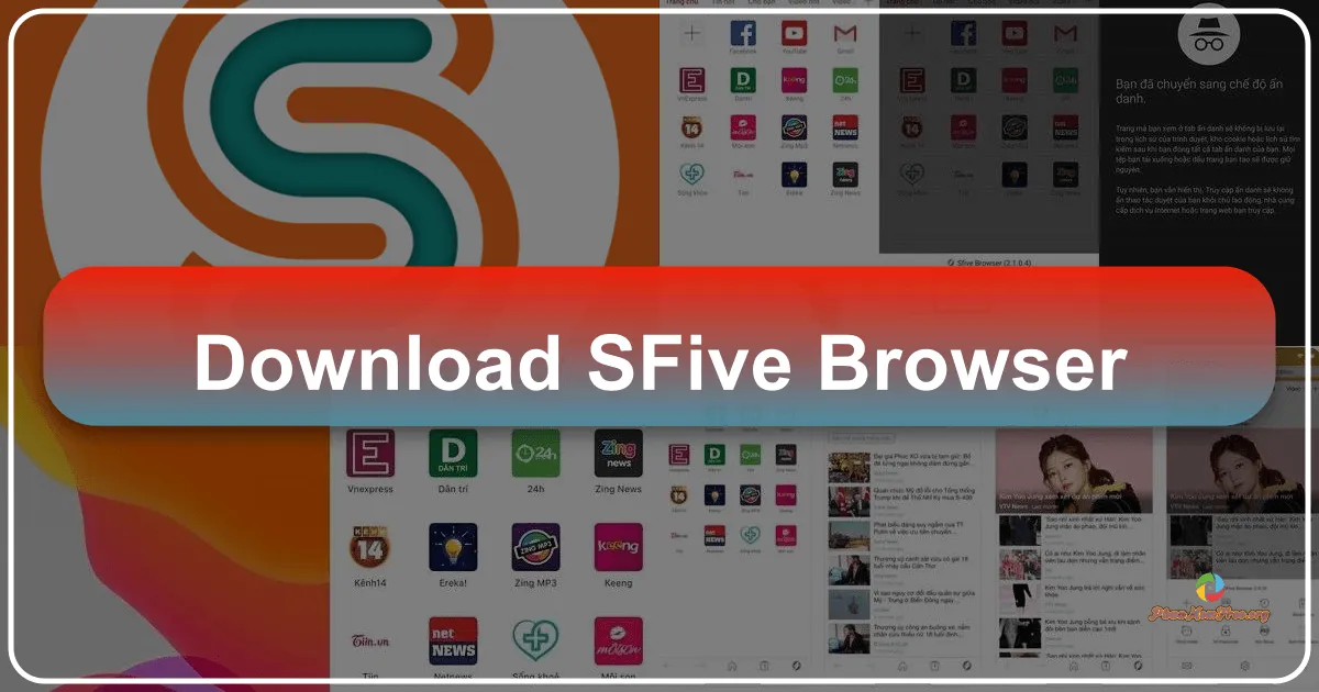SFive Browser: Trình duyệt web miễn phí, dành riêng cho người Việt