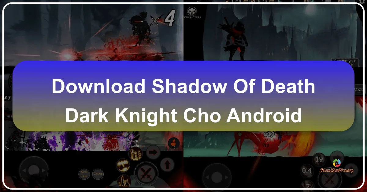 Shadow of Death: Dark Knight cho Android – Hành Trình Chặt Chém Đầy Khốc Liệt Từ Nhà Phát Triển Việt Nam
