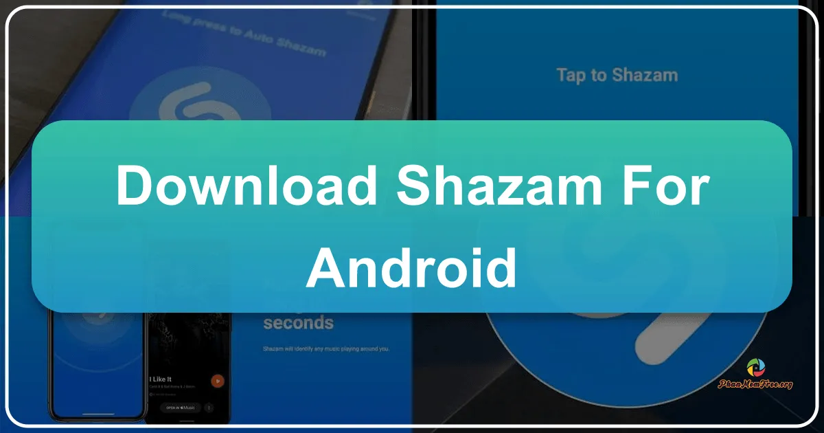 Shazam cho Android: Ứng dụng nhận diện bài hát hàng đầu