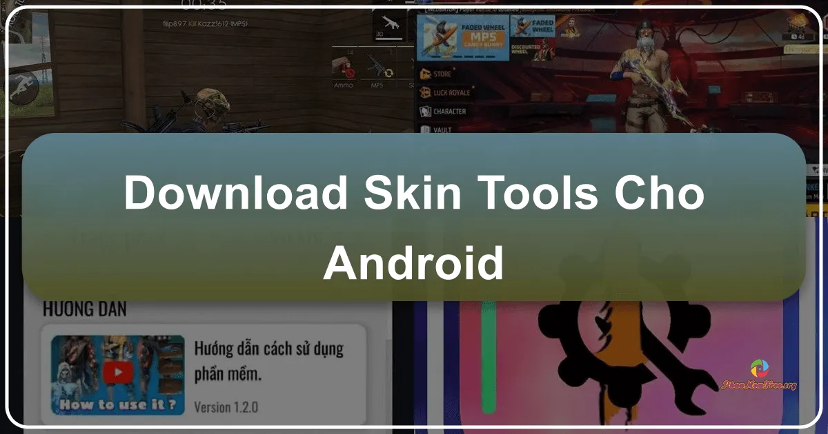 Skin Tools cho Android: Ứng dụng tùy chỉnh giao diện game Free Fire và nhiều hơn nữa