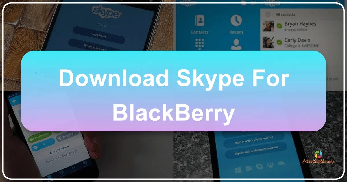 Skype cho BlackBerry: Giao tiếp liền mạch trên thiết bị di động