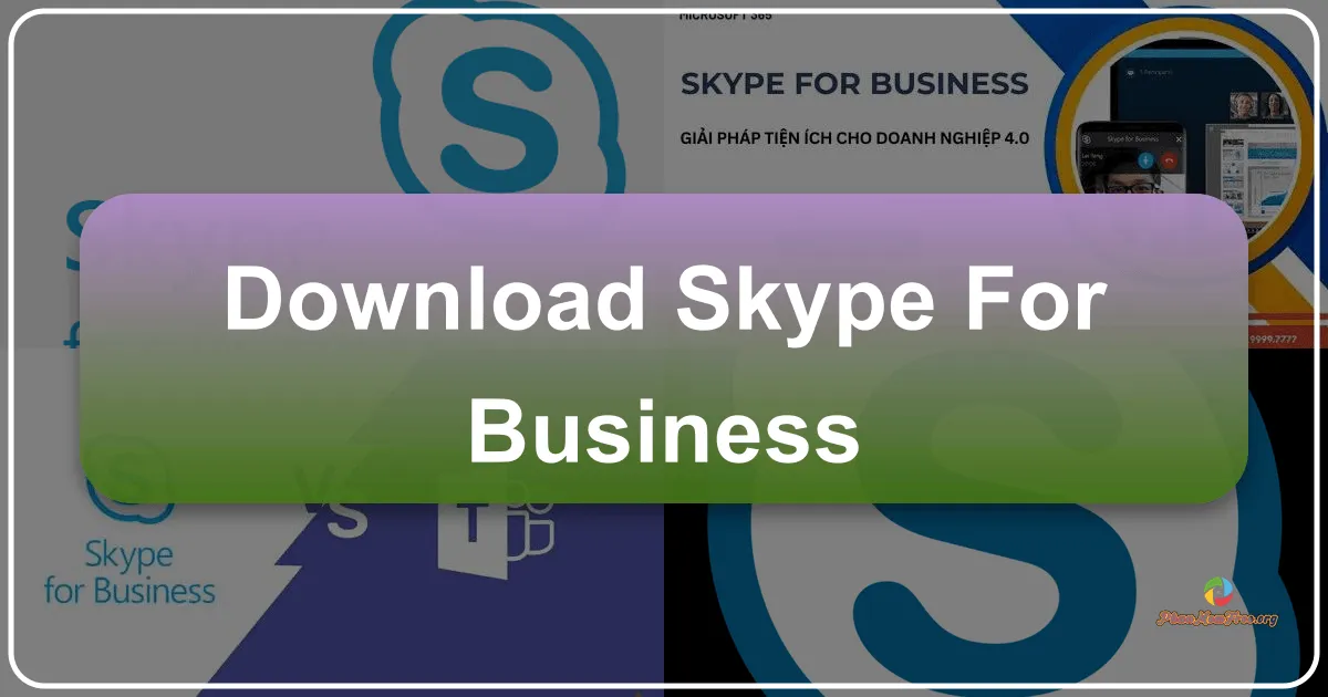 Skype for Business: Giải pháp hội họp và cộng tác toàn diện cho doanh nghiệp
