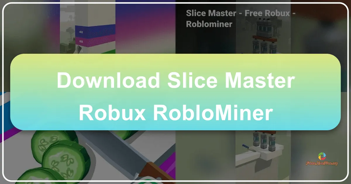 Slice Master Robux Roblominer: A Comprehensive Review