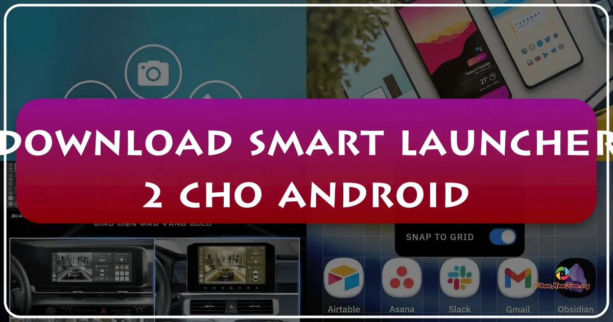 Smart Launcher 3 cho Android: Trình Khởi Chạy Thông Minh, Gọn Nhẹ và Nhanh Chóng