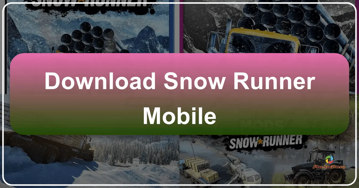 Snow Runner Mobile: Conquer Icy Terrain on Your Android Device