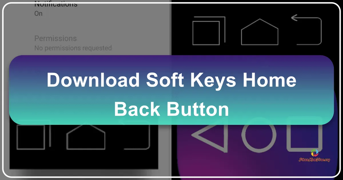 Soft Keys - Home Back Button: A Review of the Android Navigation App