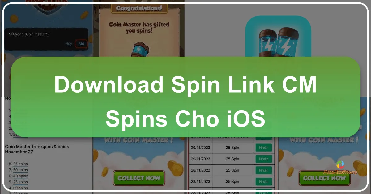 Spin Link - CM Spins cho iOS: Ứng dụng hỗ trợ săn spin và xu trong Coin Master