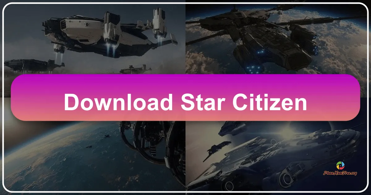 Star Citizen: Bom tấn không gian mở cửa miễn phí - Cơ hội trải nghiệm vũ trụ rộng lớn