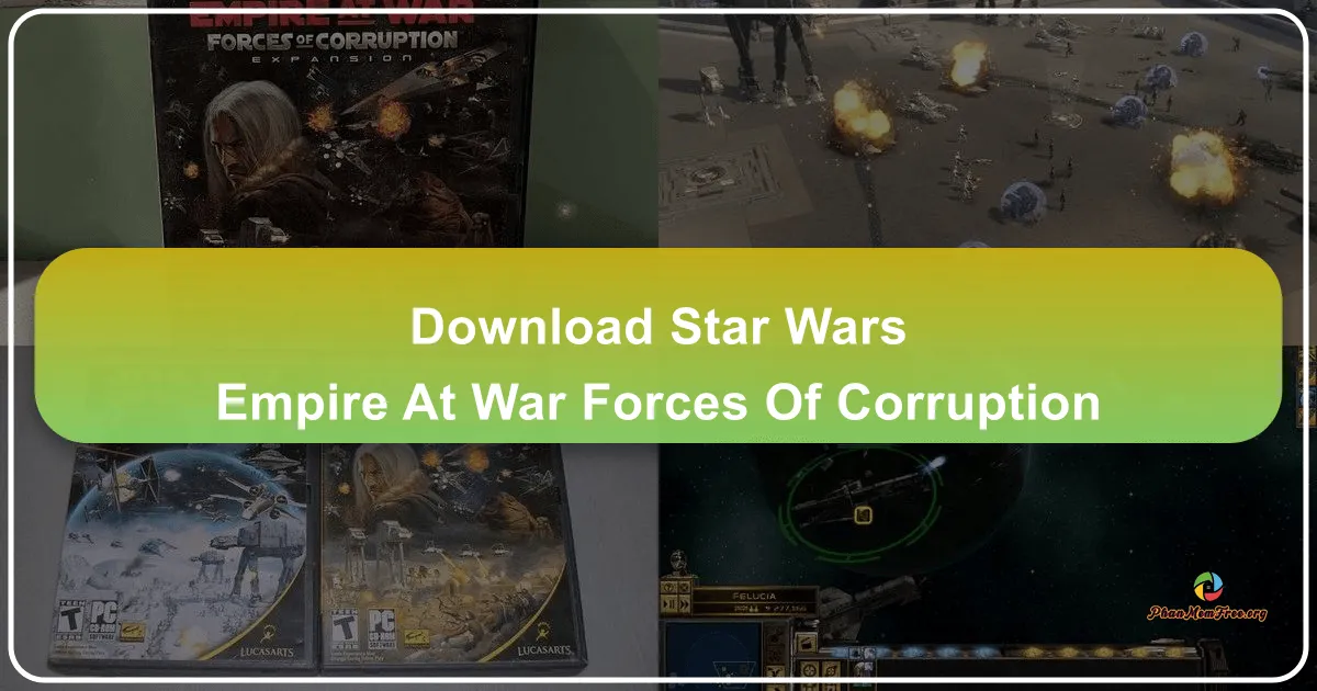 Star Wars: Empire at War – Forces of Corruption: A Definitive Galactic Strategy Experience