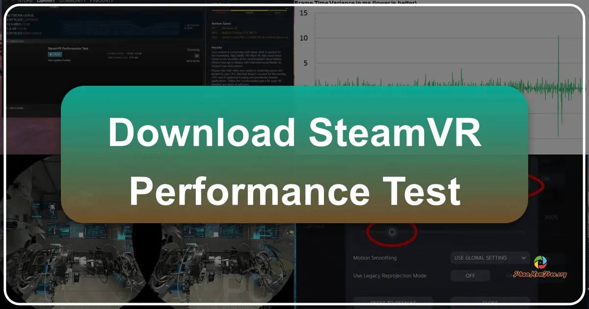 SteamVR Performance Test: A Deep Dive into Virtual Reality Benchmarking