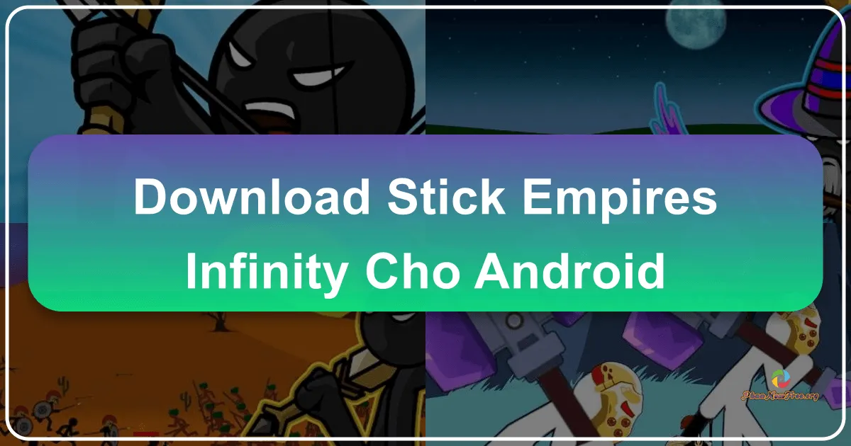 Stick Empires: Infinity cho Android – Chiến trường Vô Cực của Người Que