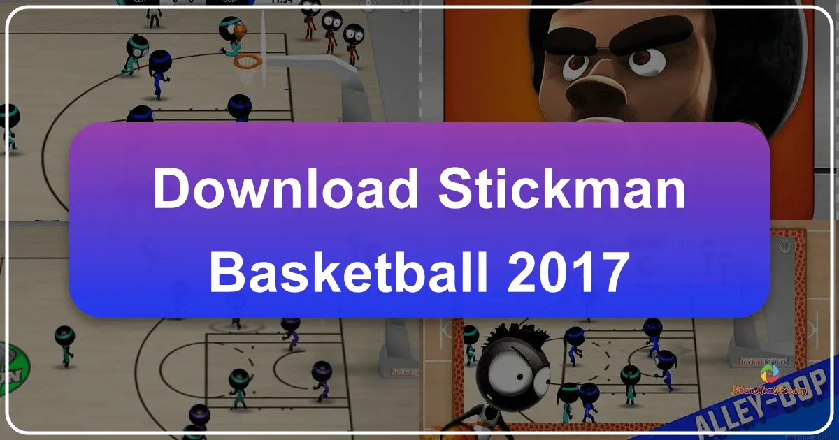 Stickman Basketball 2017: A Review of Fast-Paced Stickman Sports Action