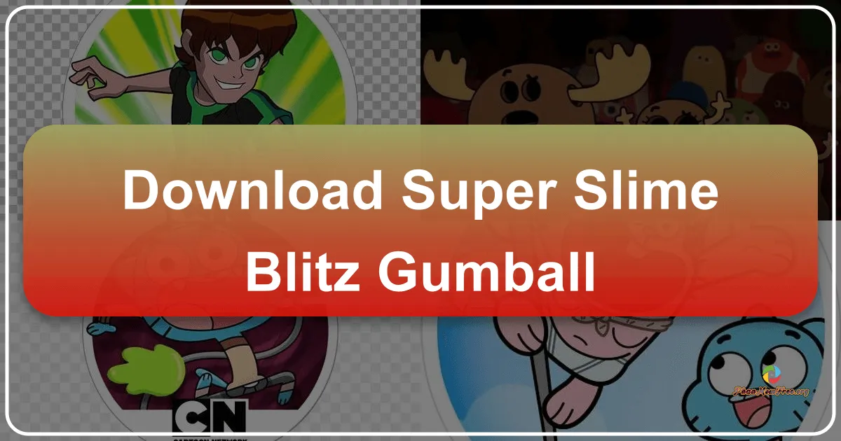 Super Slime Blitz - Gumball: A Gumball-Themed Arcade Adventure