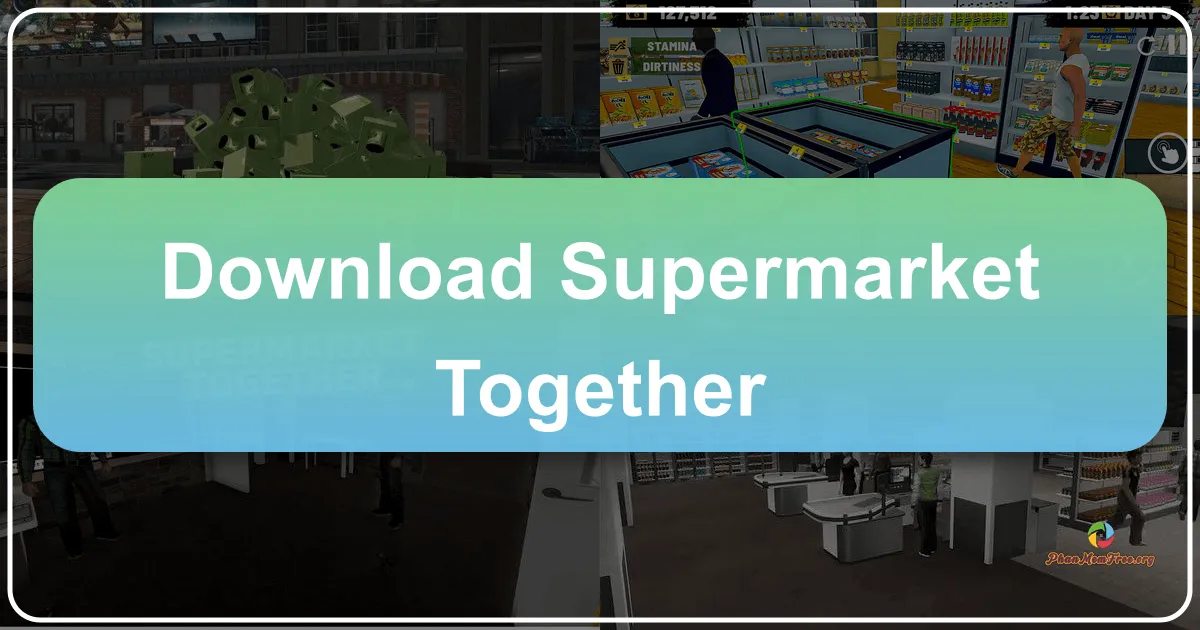 Supermarket Together: A Deep Dive into the Multiplayer Supermarket Simulation