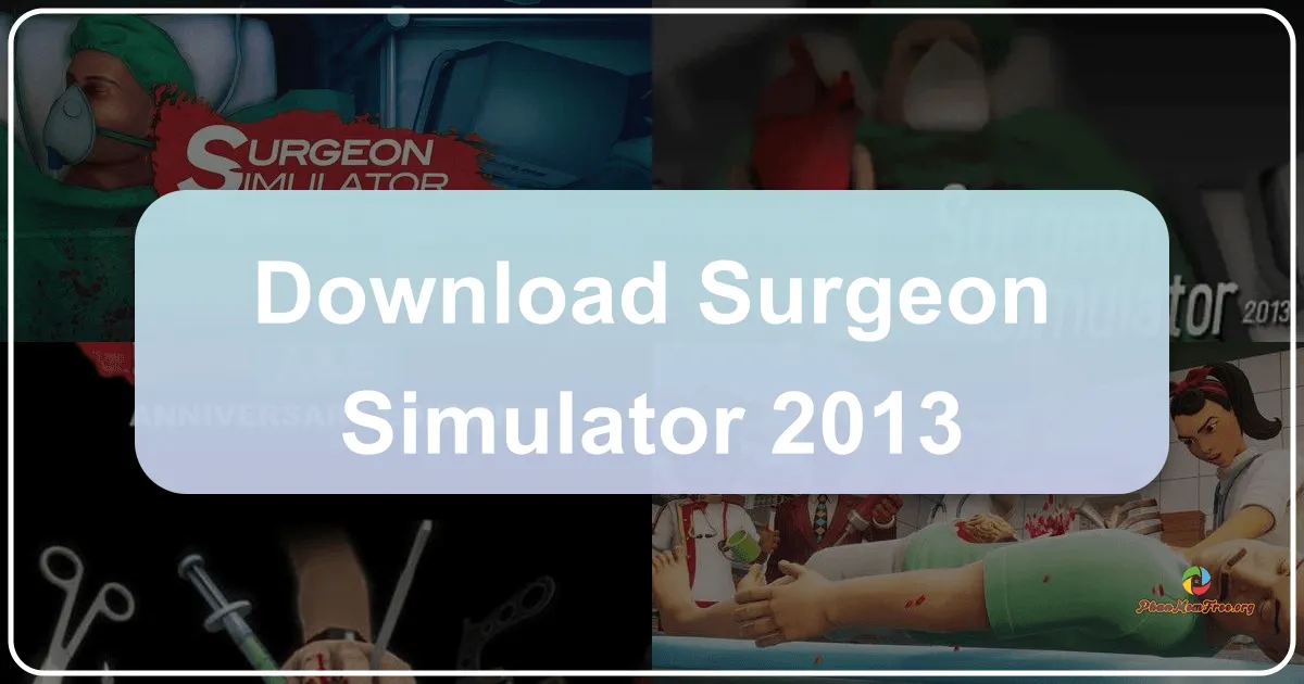 Surgeon Simulator 2013: A Hilariously Chaotic Trip into the Operating Room