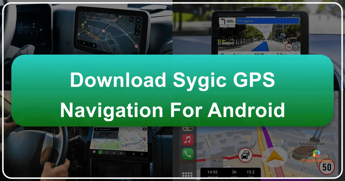 Sygic GPS Navigation & Maps: Ứng dụng Định Vị Toàn Diện Cho Android