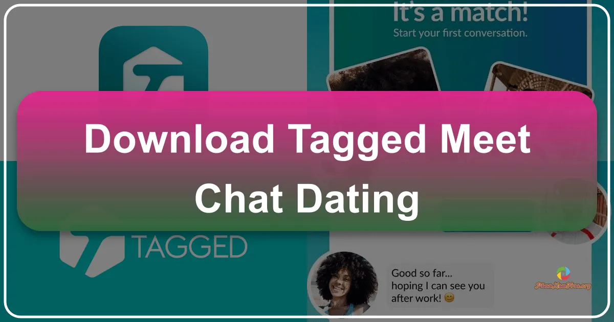 Tagged: A Comprehensive Guide to the Meet, Chat, and Dating App