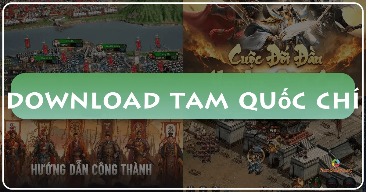 Tam Quốc Chí – Huyền Thoại Chiến Thuật Sống Lại Trên Phanmemfree.org