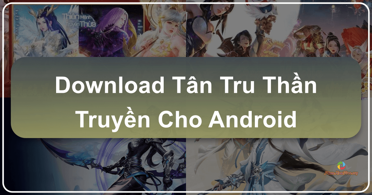 /images/download-tan-tru-than-truyen-cho-android.png