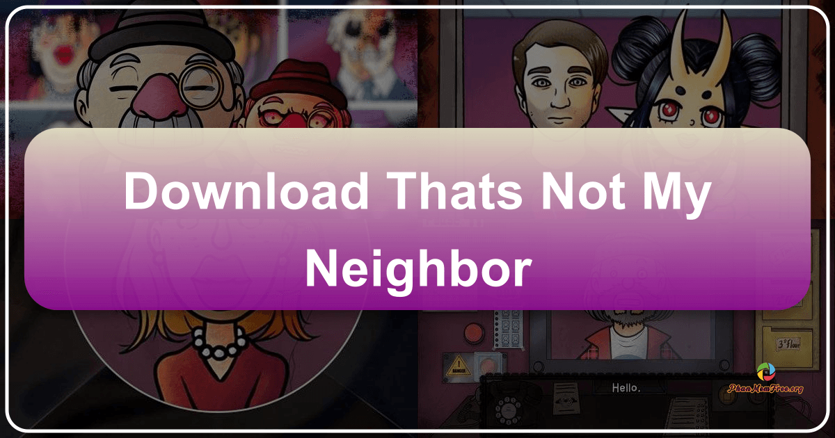 That's Not My Neighbor, a chilling strategy game of observation and survival against doppelgangers. /images/download-thats-not-my-neighbor.png