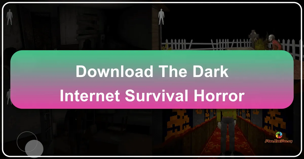 The Dark Internet: A Survival Horror Experience