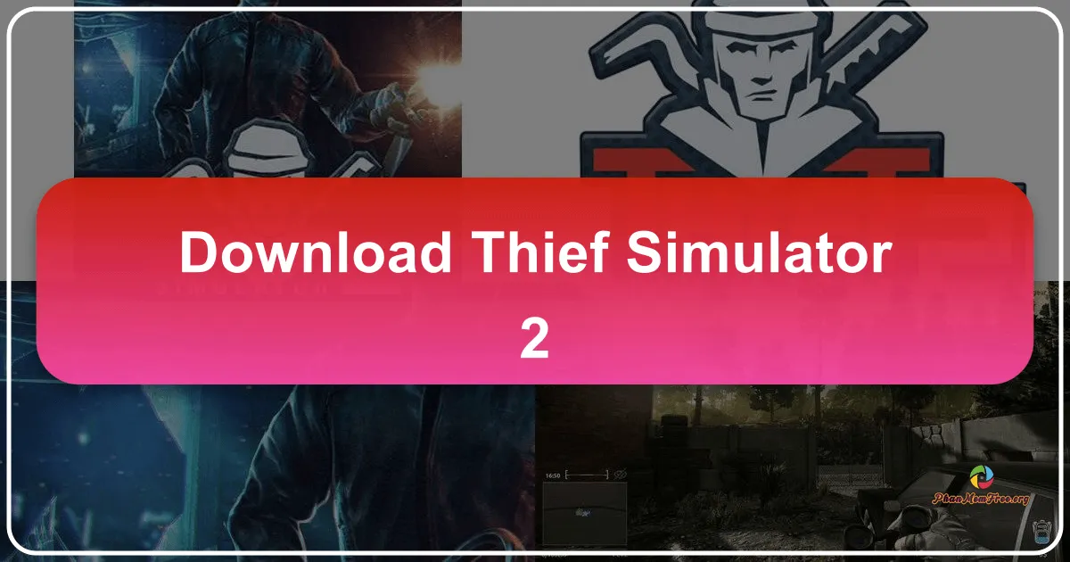 Thief Simulator 2: Trở Thành Bậc Thầy Trộm Cắp