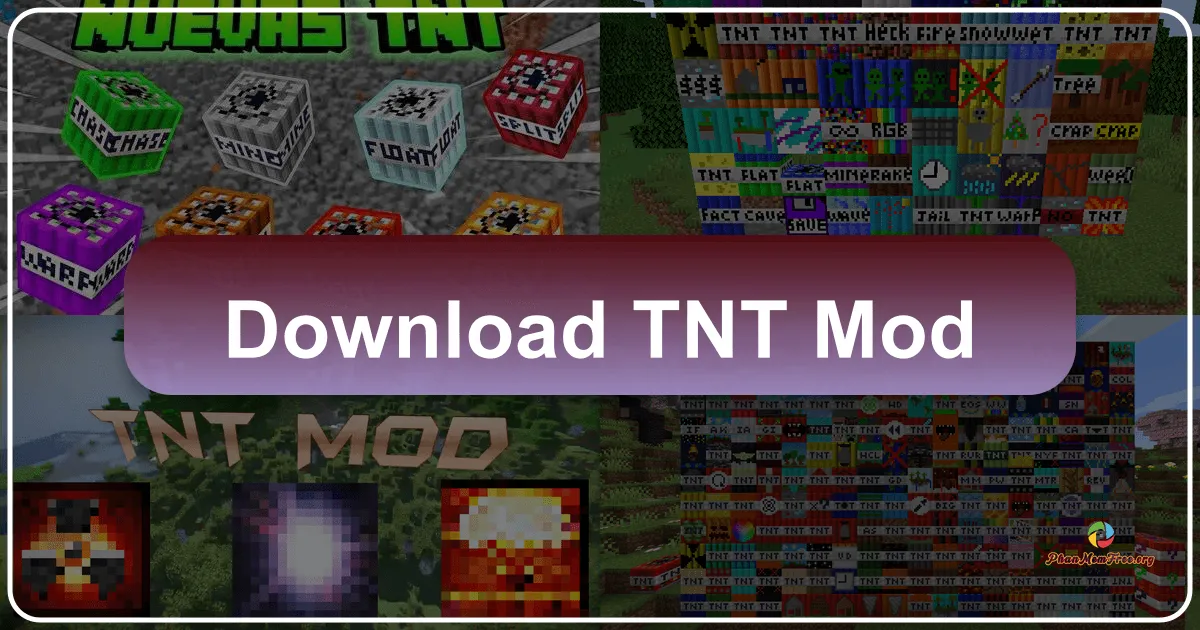 TNT Mod: Thêm Vô Vàn Sức Mạnh Phá Hủy Vào Thế Giới Minecraft