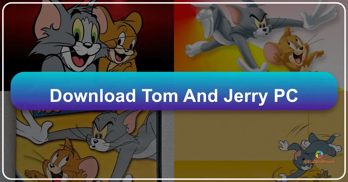 Tom and Jerry PC: Khám Phá Ứng Dụng Xem Phim Hoạt Hình Huyền Thoại Trên Máy Tính Windows 10