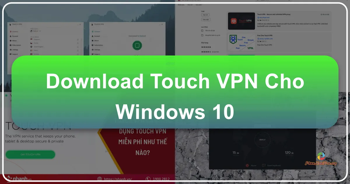 Touch VPN cho Windows 10: Ứng dụng VPN Miễn Phí, An Toàn và Dễ Sử Dụng