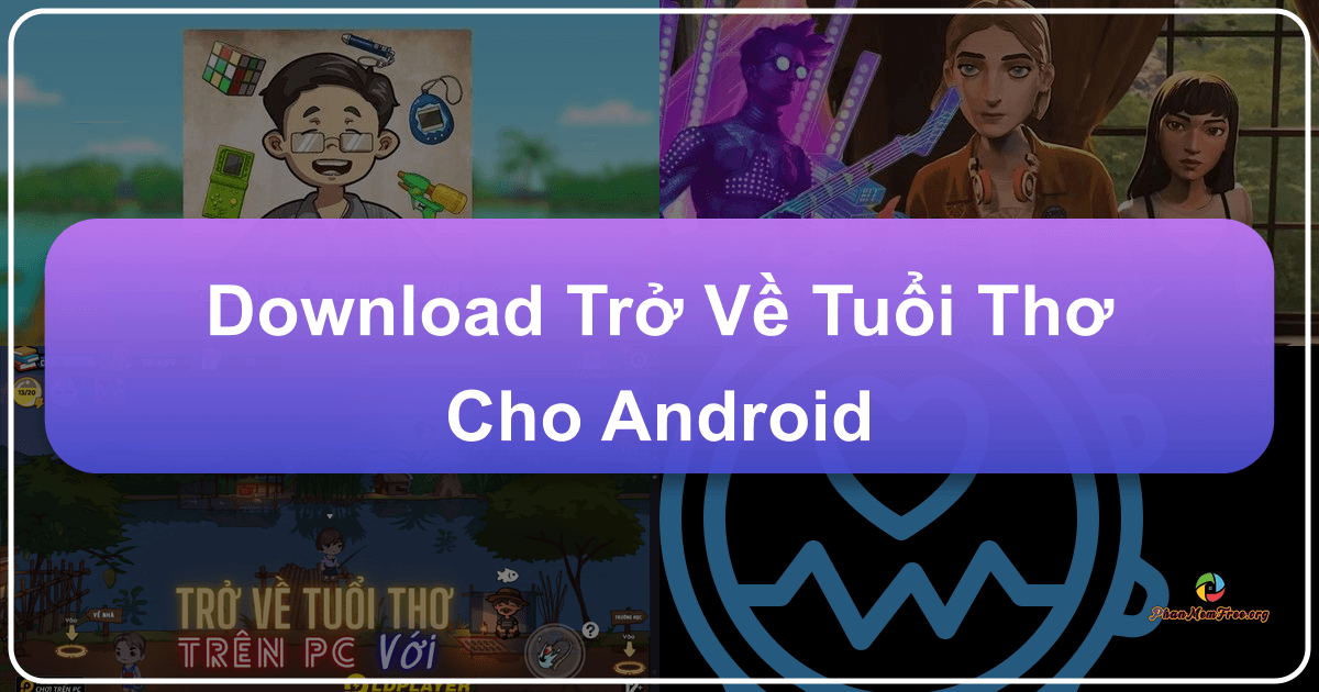 /images/download-tro-ve-tuoi-tho-cho-android.png /images/download-tro-ve-tuoi-tho-cho-android.png