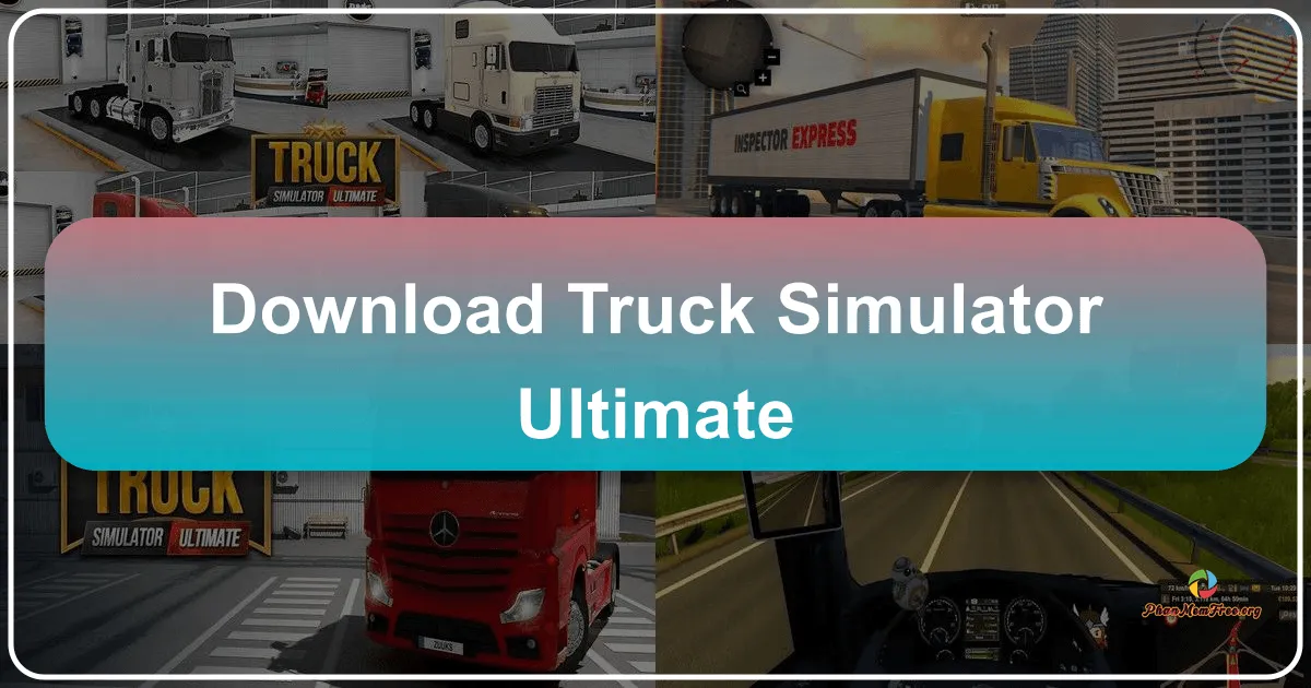 Truck Simulator Ultimate: A Deep Dive into the World of Mobile Trucking