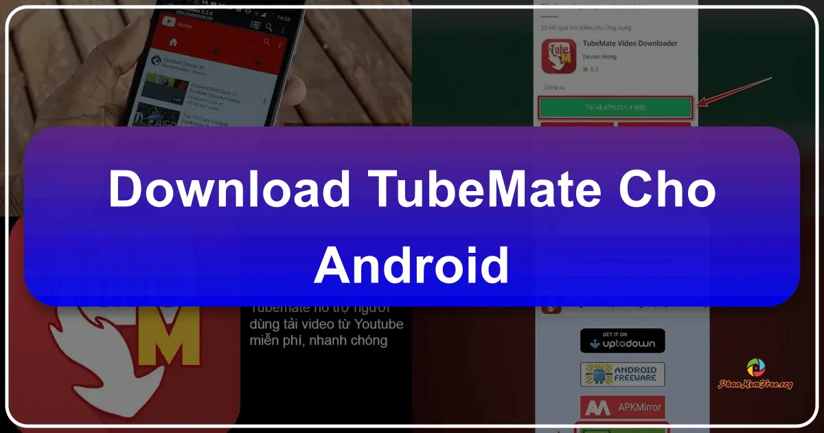 TubeMate cho Android: Trình tải video YouTube mạnh mẽ và tiện dụng