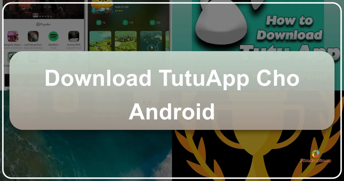 TutuApp cho Android: Kho ứng dụng và game thay thế Google Play