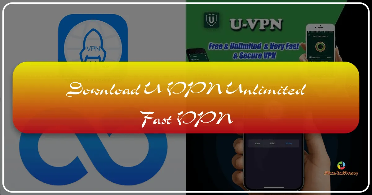 U-VPN Unlimited Fast VPN: A Comprehensive Review