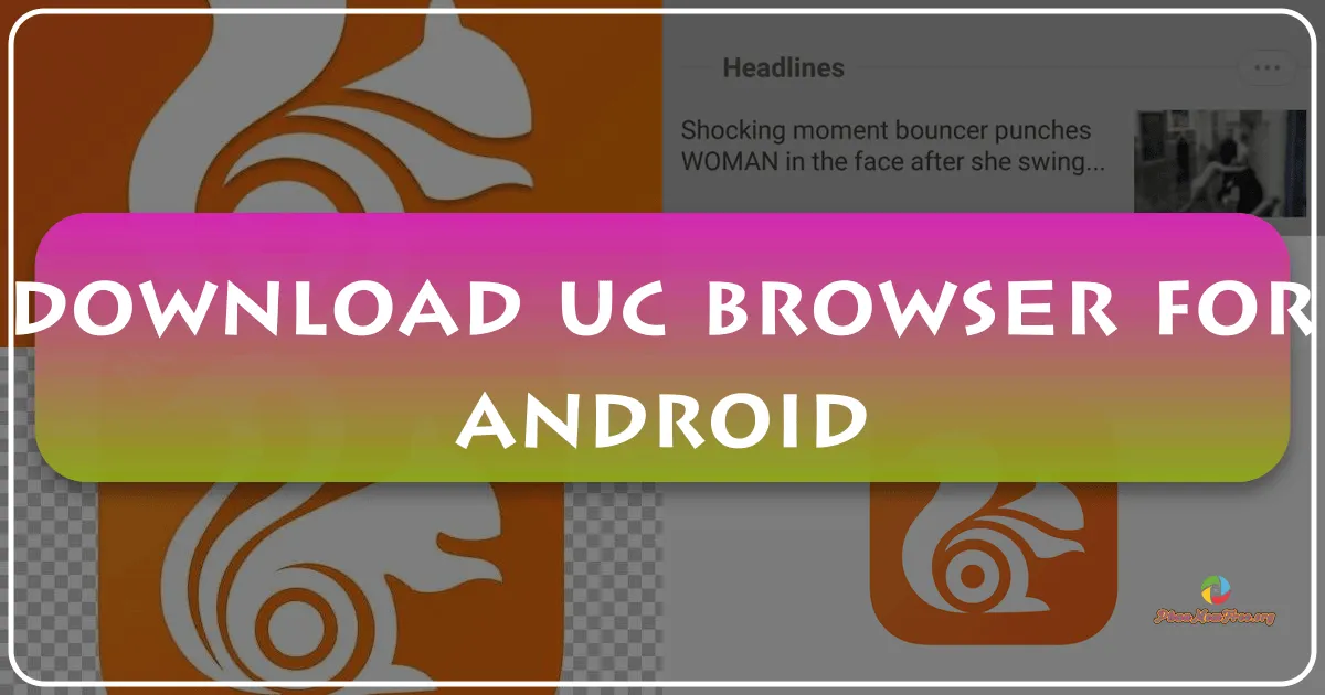 UC Browser cho Android: Trình duyệt web mạnh mẽ và đa tính năng