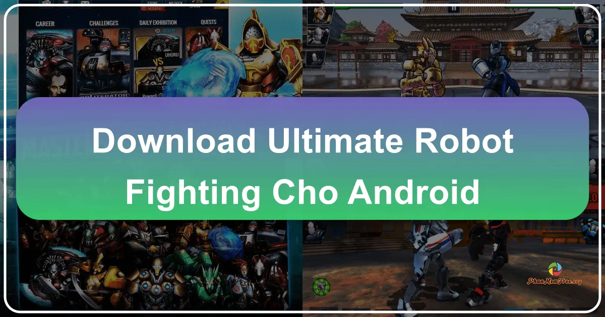 Ultimate Robot Fighting: Trận chiến robot đỉnh cao trên Android