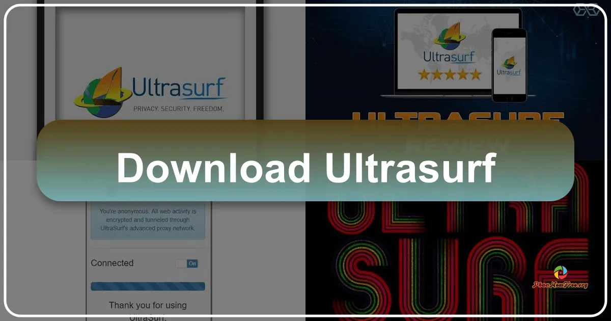 UltraSurf: Công cụ vượt tường lửa và bảo mật thông tin cá nhân