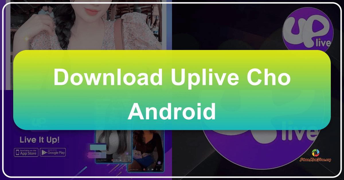 /images/download-uplive-cho-android.png
