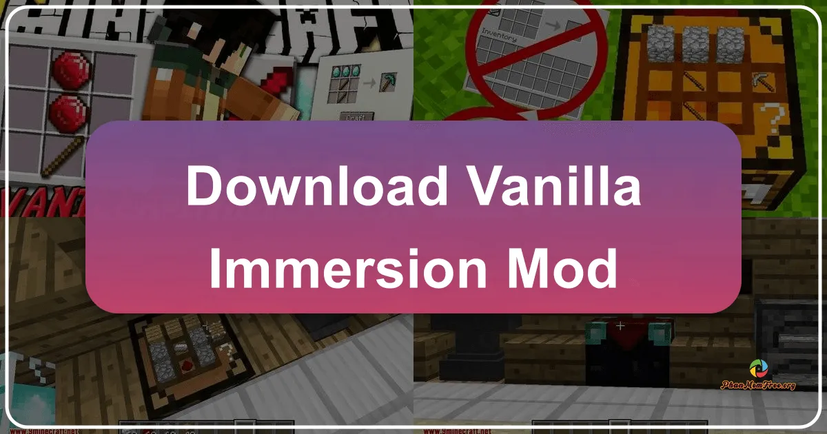 Vanilla Immersion Mod: Tái Định Nghĩa Trải Nghiệm Minecraft Vanilla