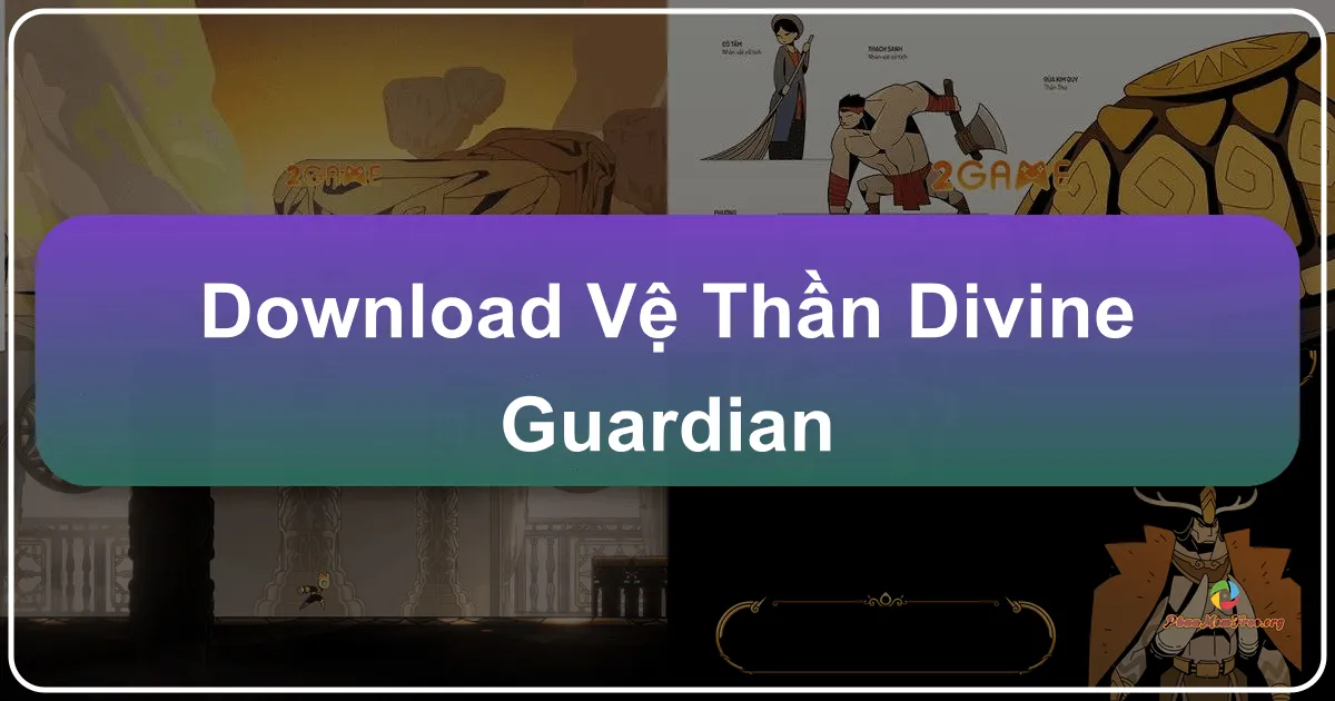 Vệ Thần - Divine Guardian: Hành Trình Nhập Vai Vào Vũ Trụ Cổ Tích Việt
