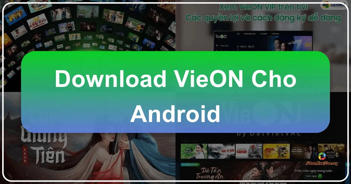 Tải VieON Cho Android: Cánh Cửa Đến Thế Giới Giải Trí Đỉnh Cao