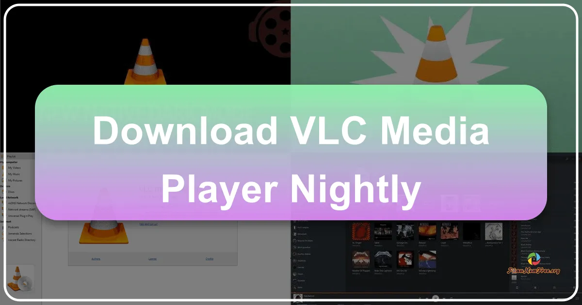 VLC Media Player Nightly: An Early Glimpse into the Future of Multimedia Playback