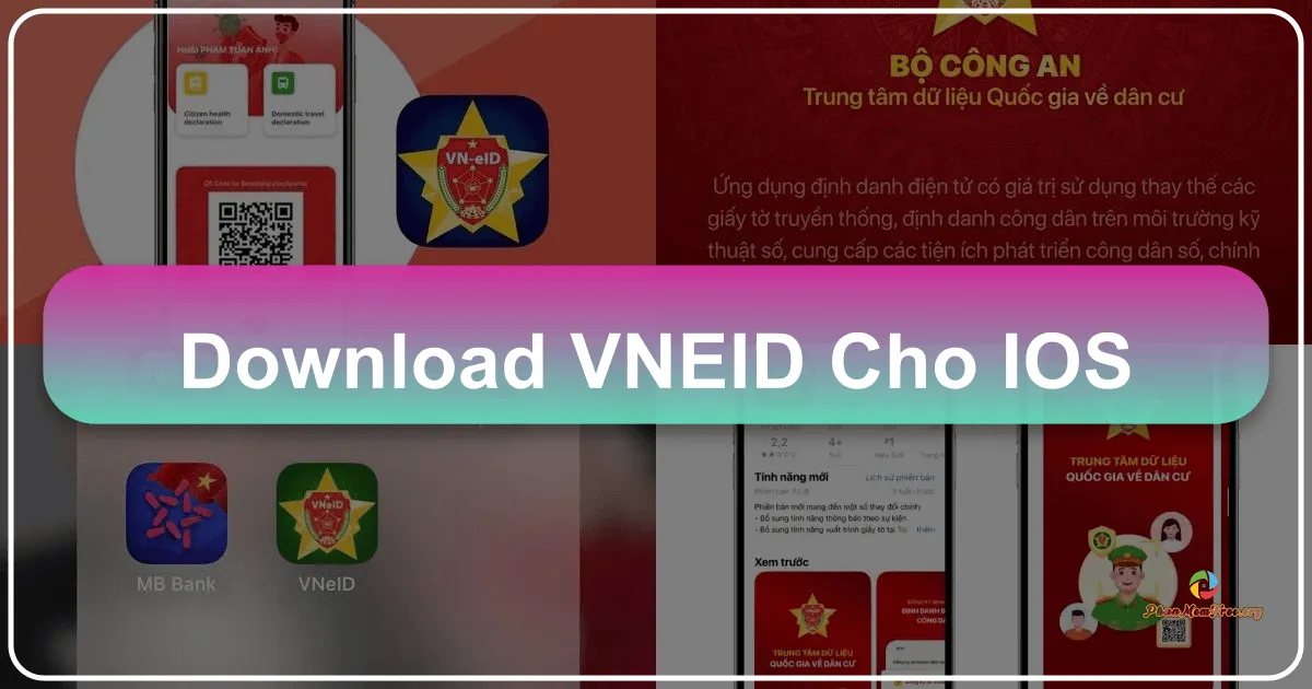 VNeID cho iOS: Ứng dụng Định danh Điện tử Toàn diện của Bộ Công an