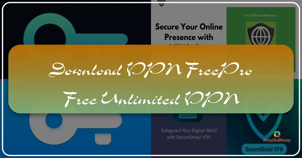 VPN-Free.Pro - Free Unlimited VPN: A Comprehensive Review