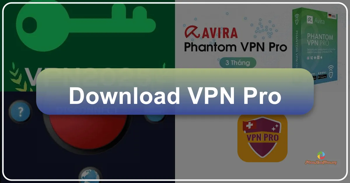 Download VPN Pro: Giải pháp Mạng Riêng Ảo Miễn Phí, Bảo Mật Tối Ưu cho Windows 10