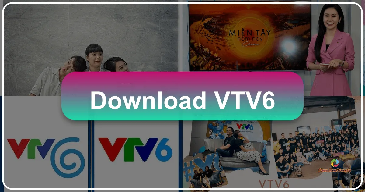 VTV6: Kênh Truyền Hình Thanh Thiếu Niên Đầy Sức Sống