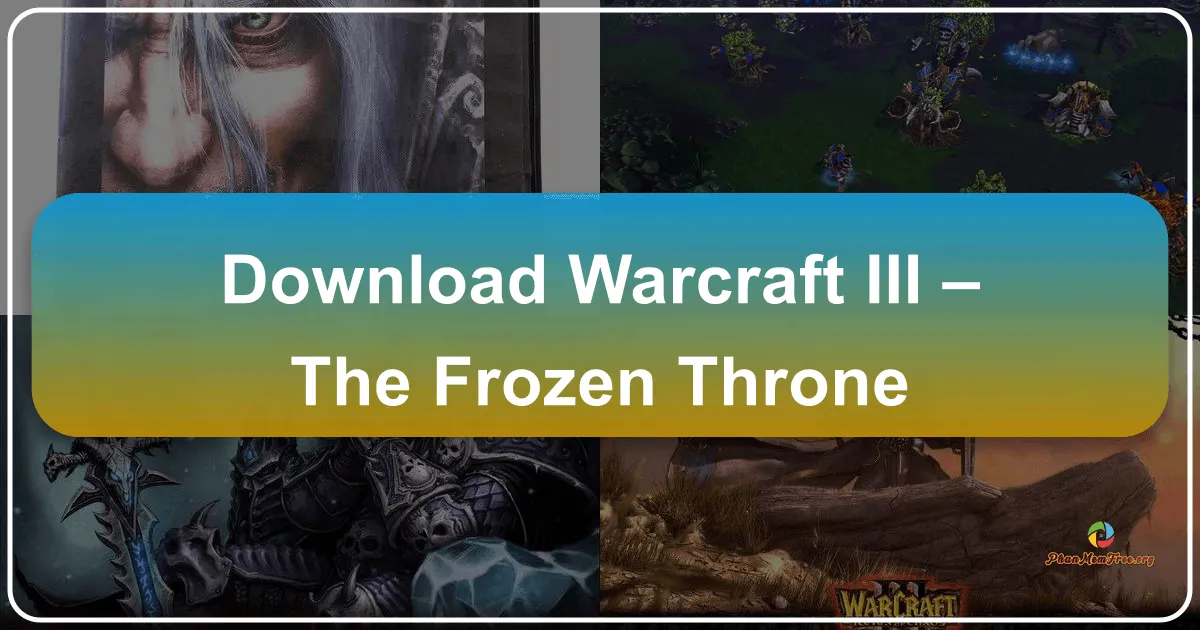 Warcraft III: The Frozen Throne - Bản Mở Rộng Huyền Thoại