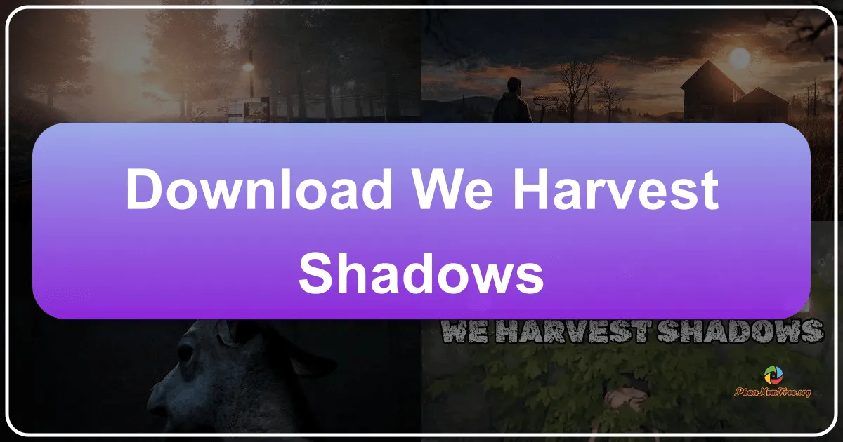 We Harvest Shadows