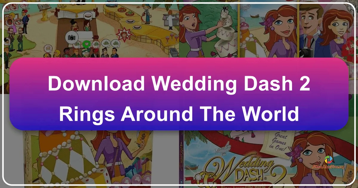 Wedding Dash 2: Rings Around the World: A Whirlwind of Wedding Planning Fun