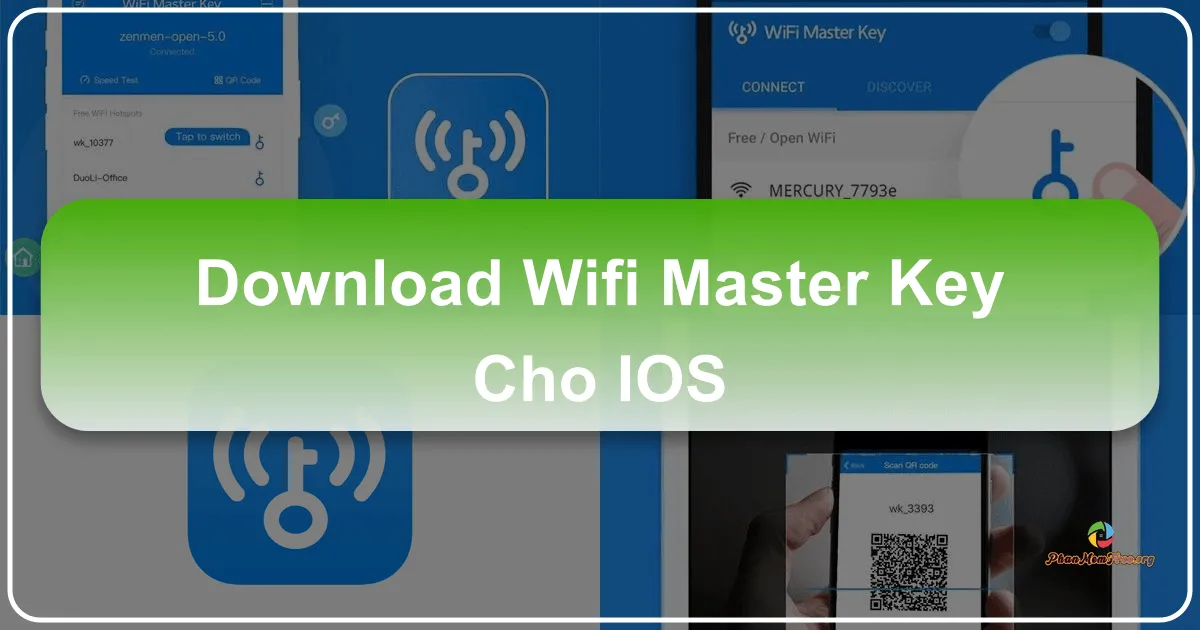 WiFi Master Key cho iOS: Kết nối Wi-Fi Miễn phí Toàn Cầu – Giải Pháp Tiện Ích Hay Chỉ Là Lời Hứa?